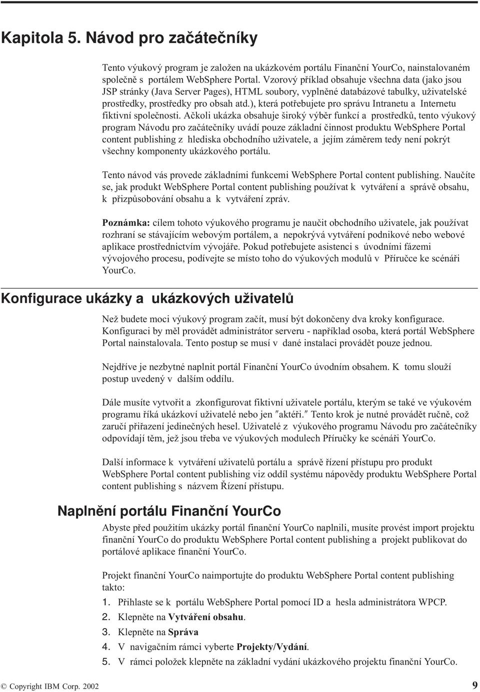 ), která potřebujete pro správu Intranetu a Internetu fiktivní společnosti.