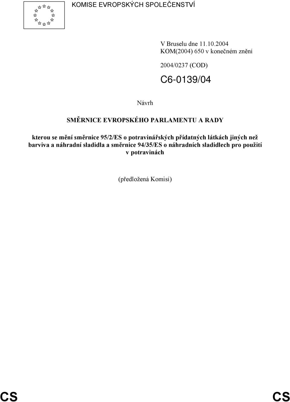 PARLAMENTU A RADY kterou se mění směrnice 95/2/ES o potravinářských přídatných látkách