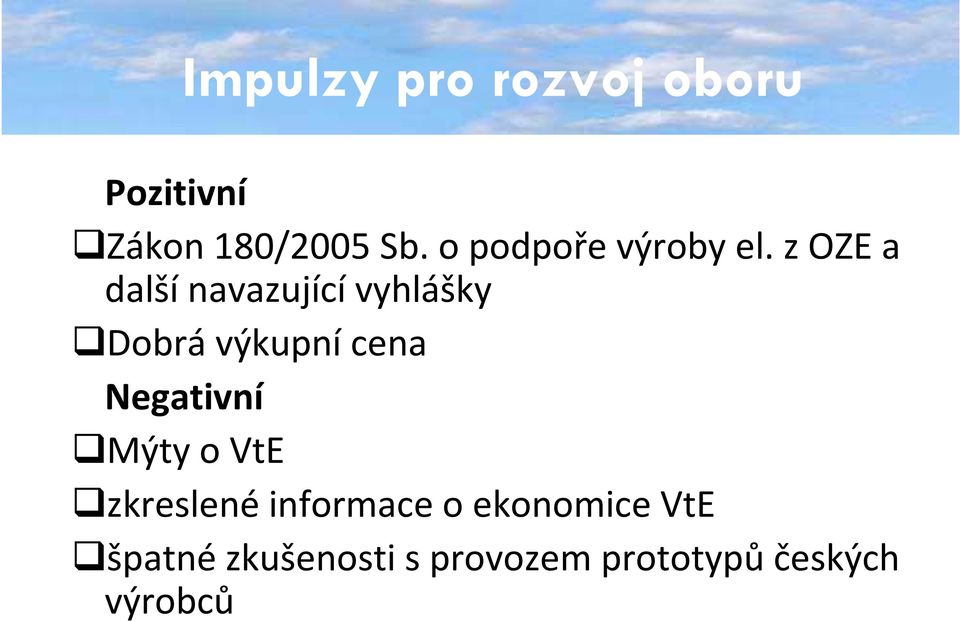 z OZE a další navazující vyhlášky Dobrá výkupní cena