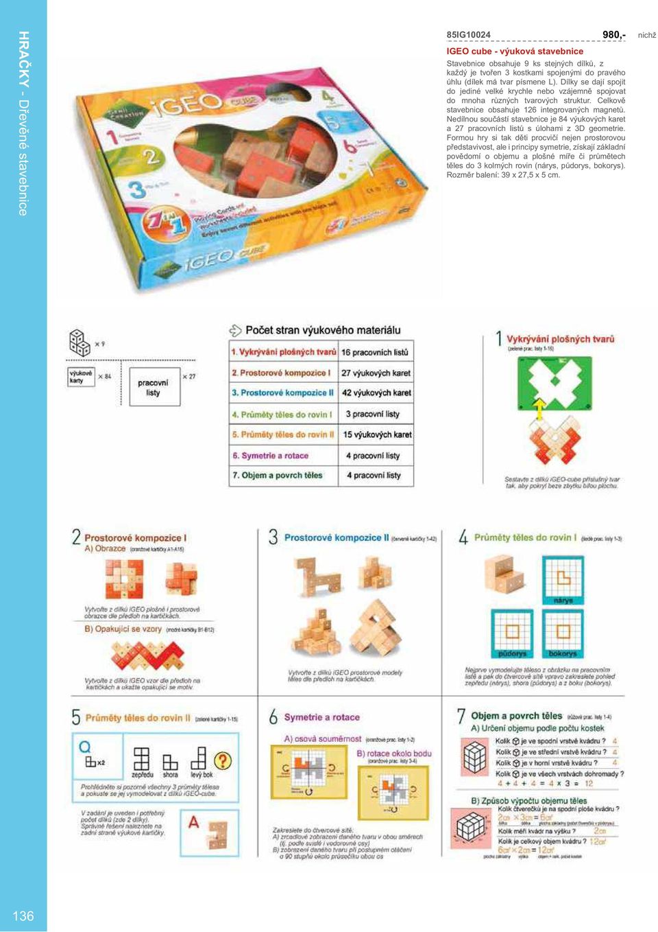 Nedílnou součástí stavebnice je 84 výukových karet a 27 pracovních listů s úlohami z 3D geometrie.