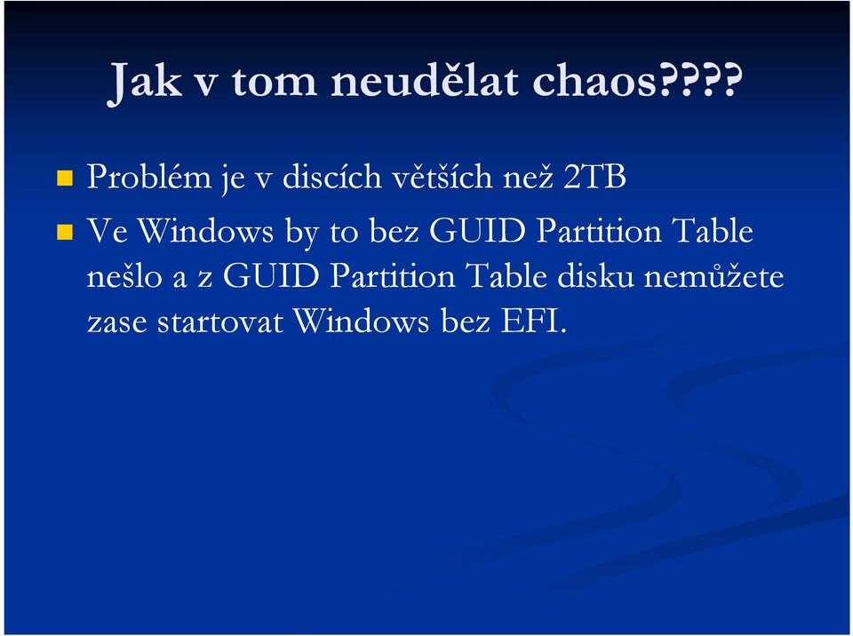 Windows by to bez GUID Partition Table nešlo a