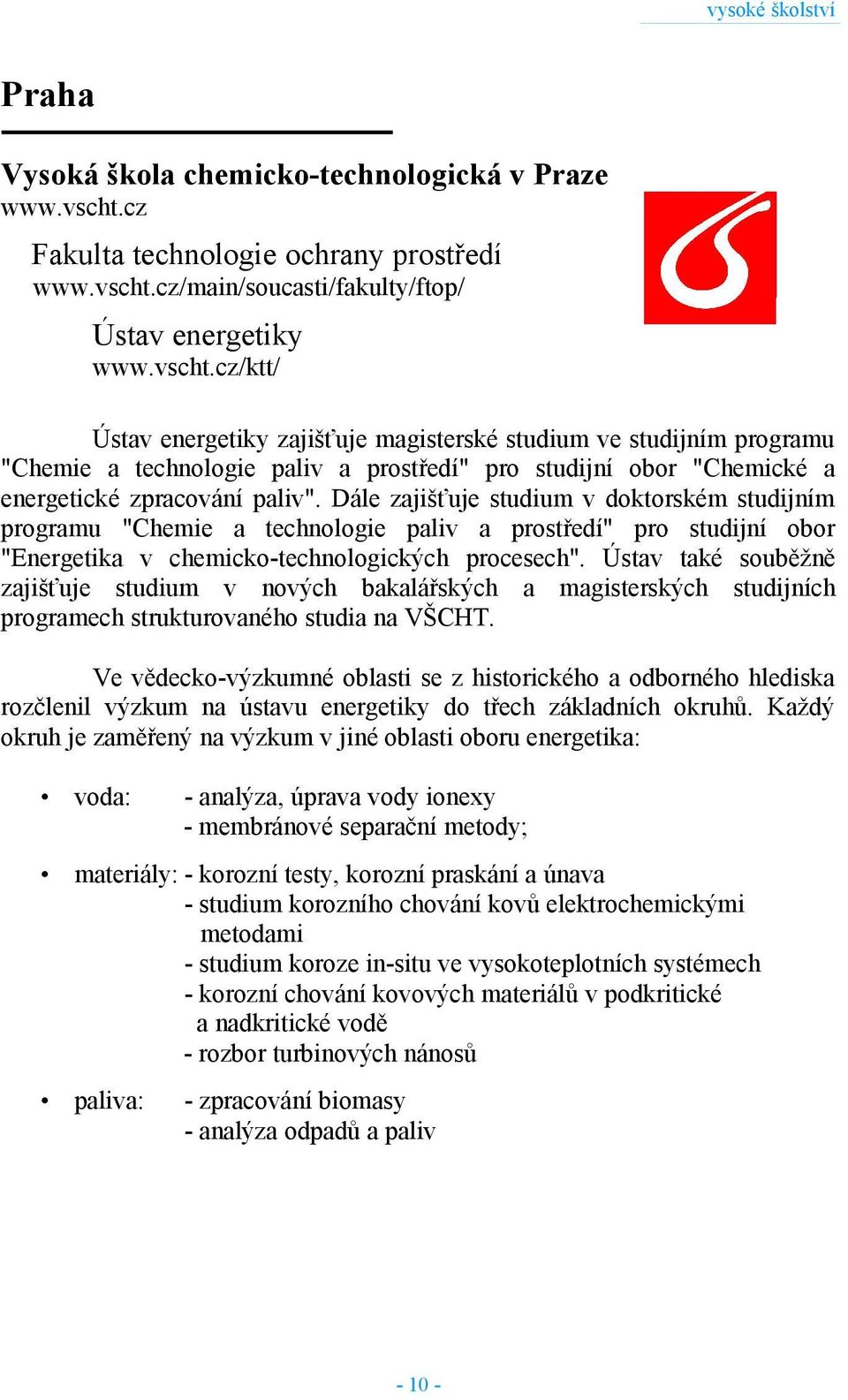 cz/main/soucasti/fakulty/ftop/ Ústav energetiky www.vscht.
