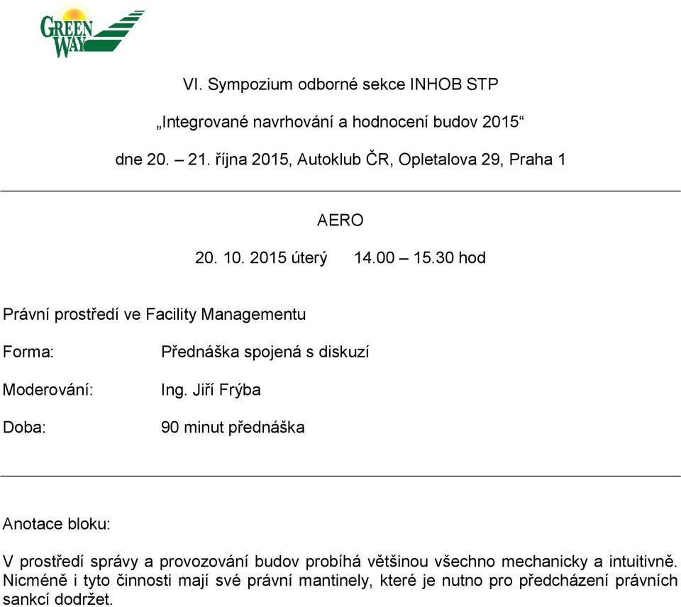 Jiří Frýba 90 minut přednáška V prostředí správy a provozování budov probíhá