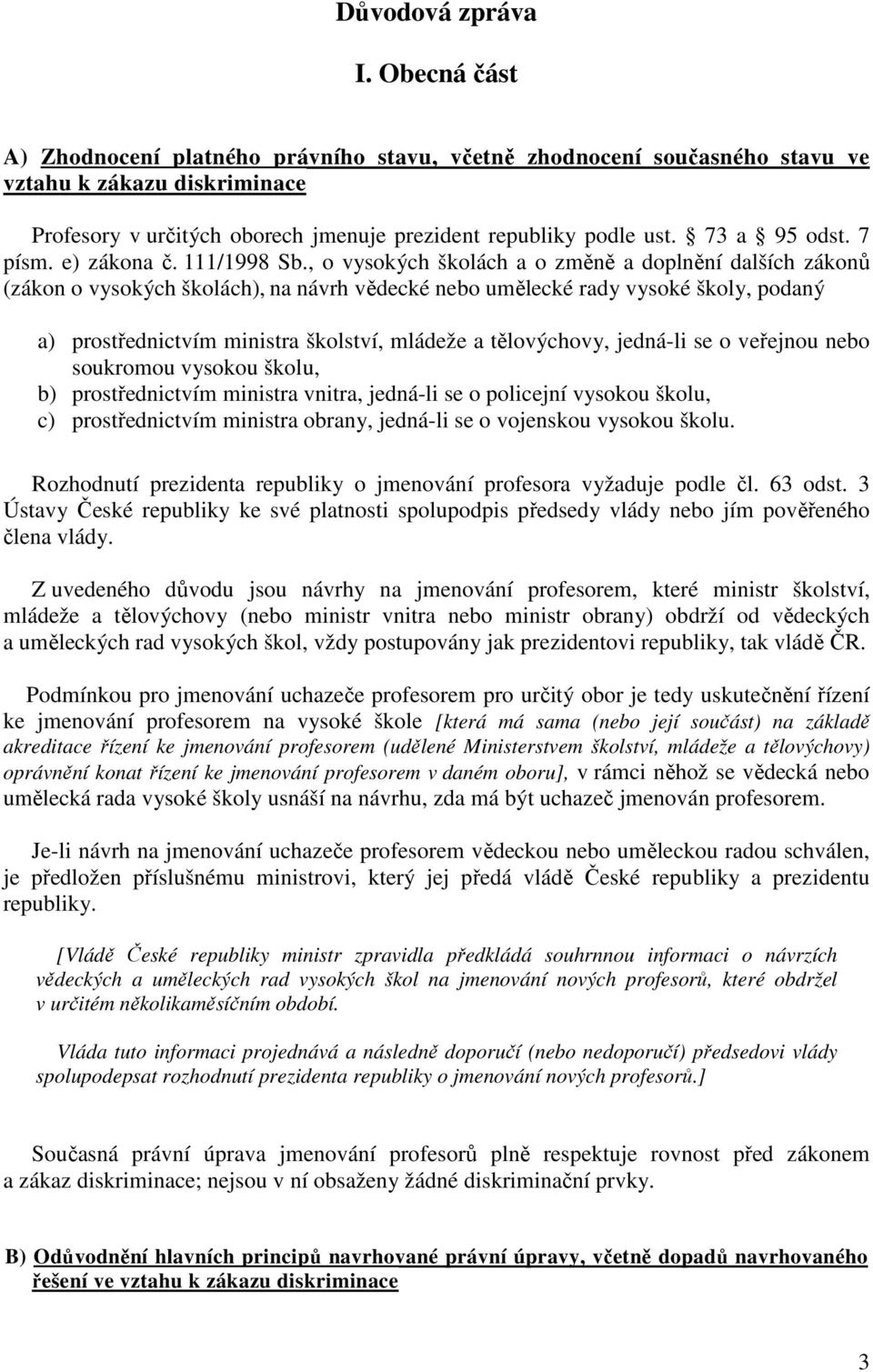 7 písm. e) zákona č. 111/1998 Sb.