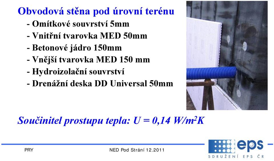 tvarovka MED 150 mm - Hydroizolační souvrství - Drenážní