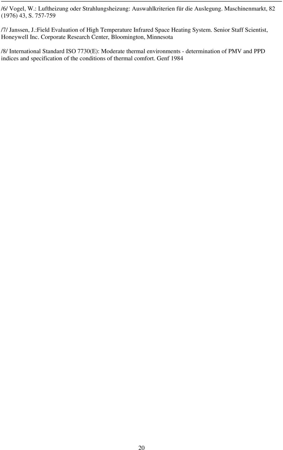Senior Staff Scientist, Honeywell Inc.