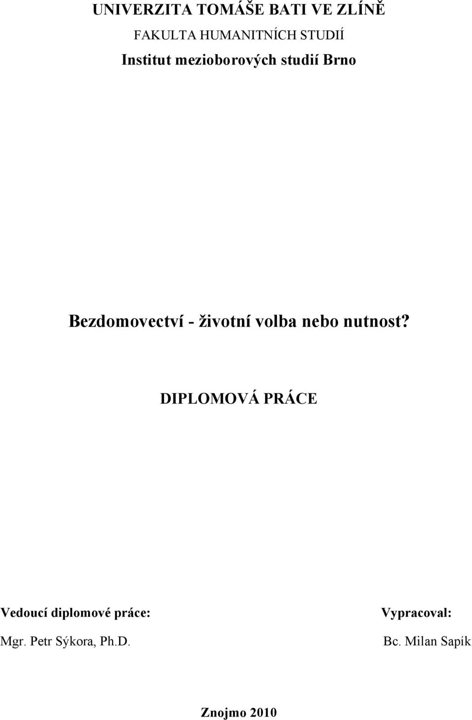 volba nebo nutnost?