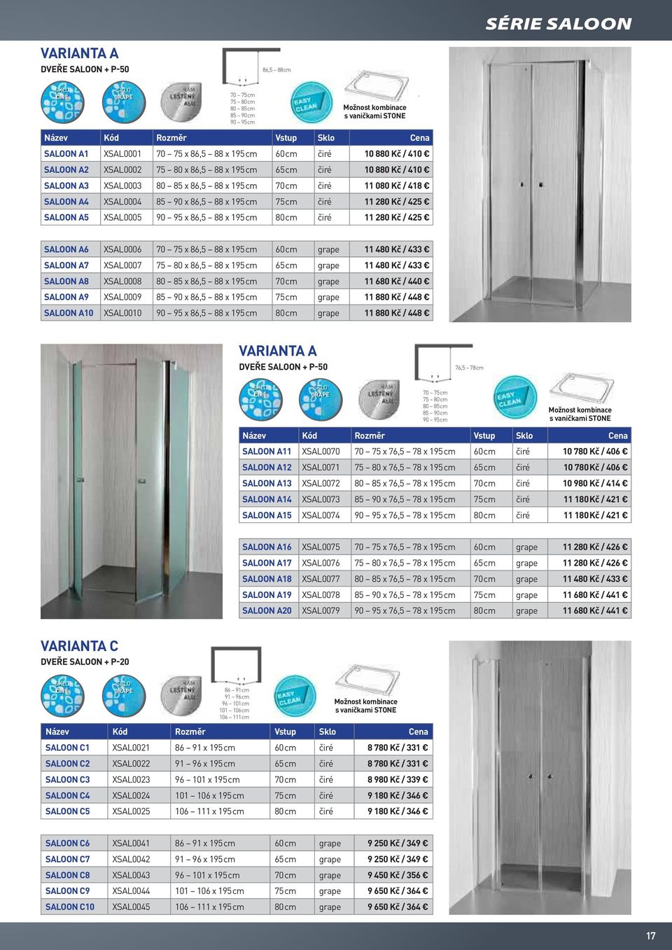 XSAL0004 85 90 x 86,5 88 x 195 cm 75 cm čiré 11 280 Kč / 425 SALOON A5 XSAL0005 90 95 x 86,5 88 x 195 cm 80 cm čiré 11 280 Kč / 425 SALOON A6 XSAL0006 70 75 x 86,5 88 x 195 cm 60 cm grape 11 480 Kč /