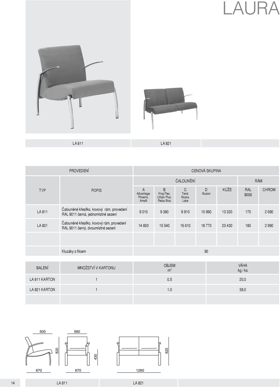 křesílko, kovový rám, provedení RAL 9011 černý, dvoumístné sezení 9 010 9 380 9 910 10 990 13 320 170 2 690 14 800 15 540 16 610 18 770