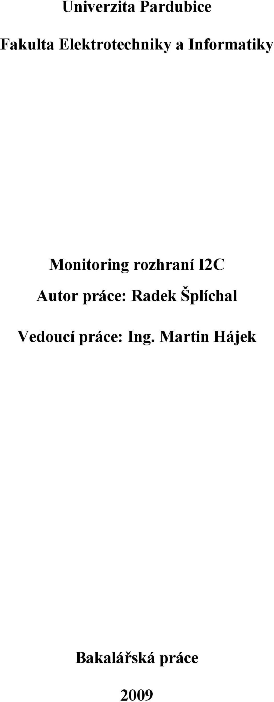 rozhraní I2C Autor práce: Radek Šplíchal