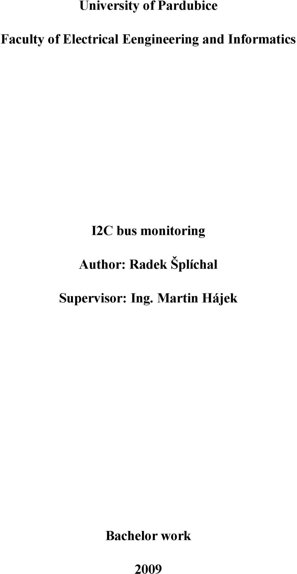 I2C bus monitoring Author: Radek Šplíchal