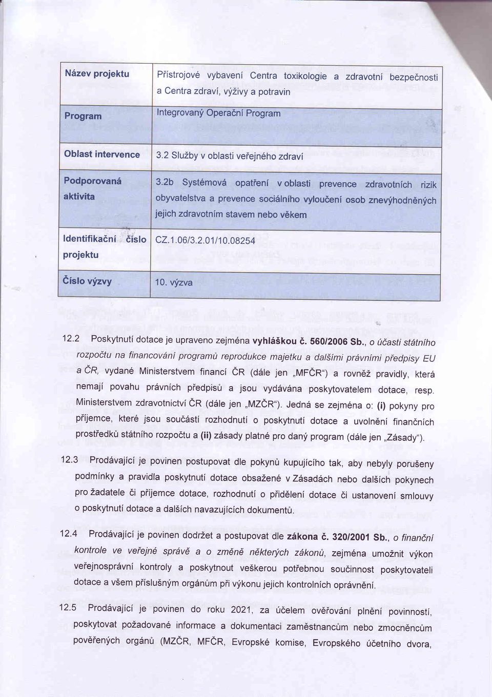 2b syst6mov6 opatieni v oblasti prevence zdravotnich rizik obyvatelstva prevence socidlniho vylouceni osob znevihodn6nlich jejich zdravotnim stavem nebo v6kem cz. 1.06 3.2.01 10.08254 Cislo vi'zvy 10.