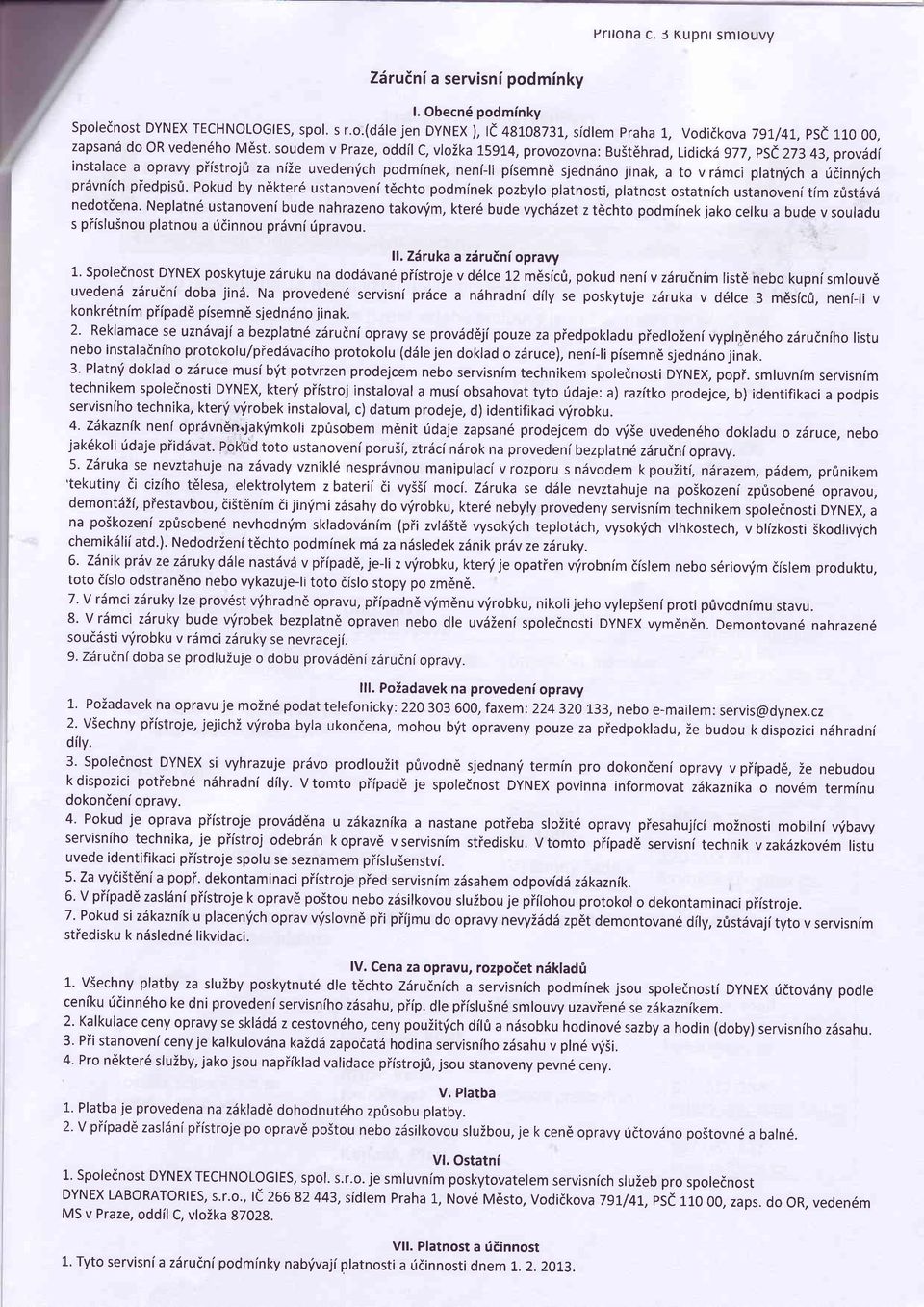 soudemvpraze,oddil C,vloikal5gl4,provozovna: Buit6hrad,Lidickd g77,pse27343,prov6di instalace a opravy piistroj0 za nile uvedenlich podminek, neni-li pisemn6 sjedndno jinak, a to v 16mci platnyich a