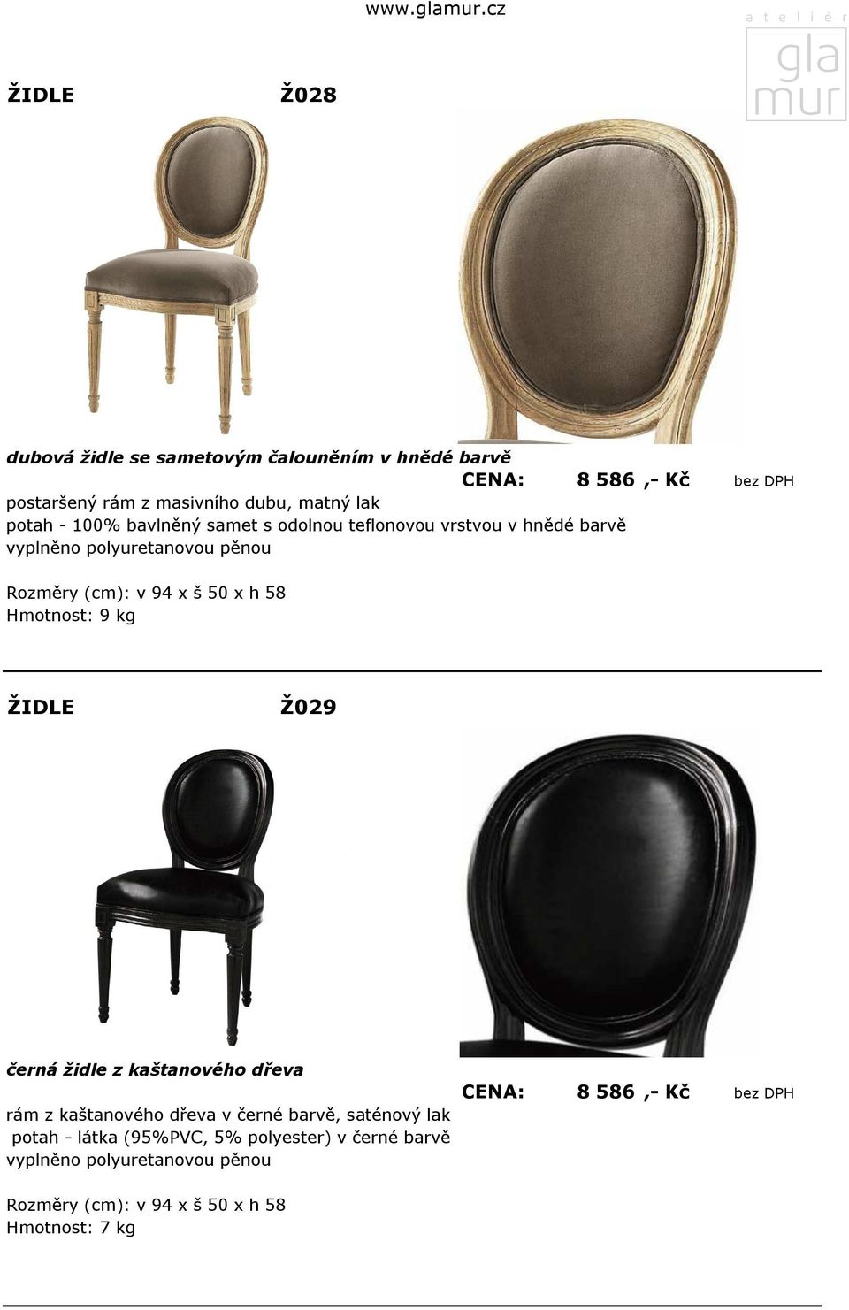 Hmotnost: 9 kg Ž029 černá židle z kaštanového dřeva rám z kaštanového dřeva v černé barvě, saténový lak potah -