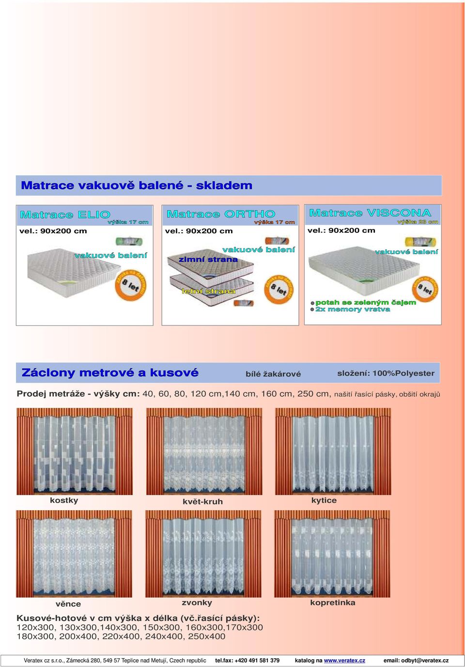 : 90x200 cm vakuové balení vakuové balení zimní strana vakuové balení letní strana potah se zeleným čajem 2x memory vrstva Záclony metrové a kusové bílé žakárové složení: 100%Polyester Prodej