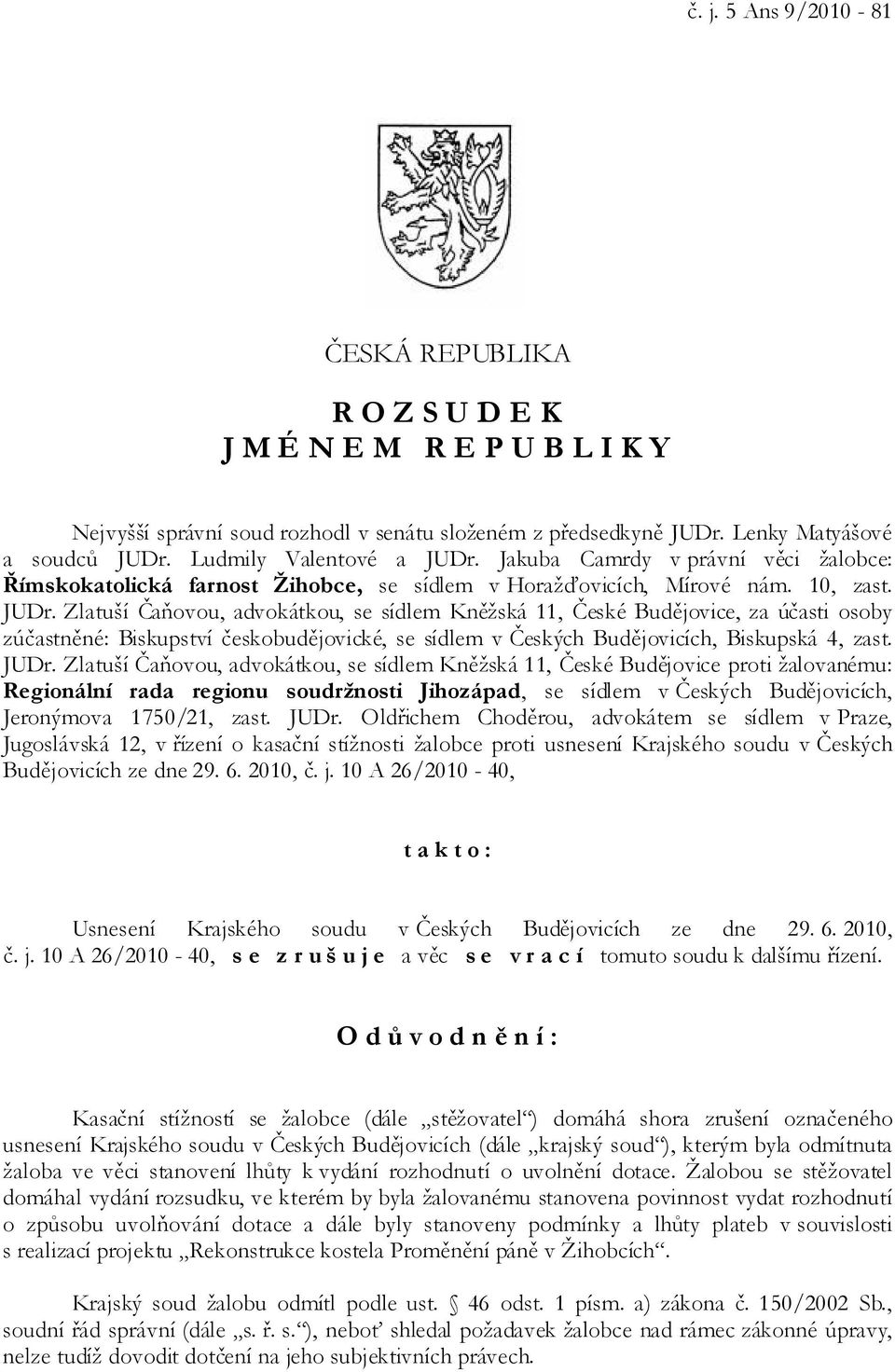 Jakuba Camrdy v právní věci žalobce: Římskokatolická farnost Žihobce, se sídlem v Horažďovicích, Mírové nám. 10, zast. JUDr.