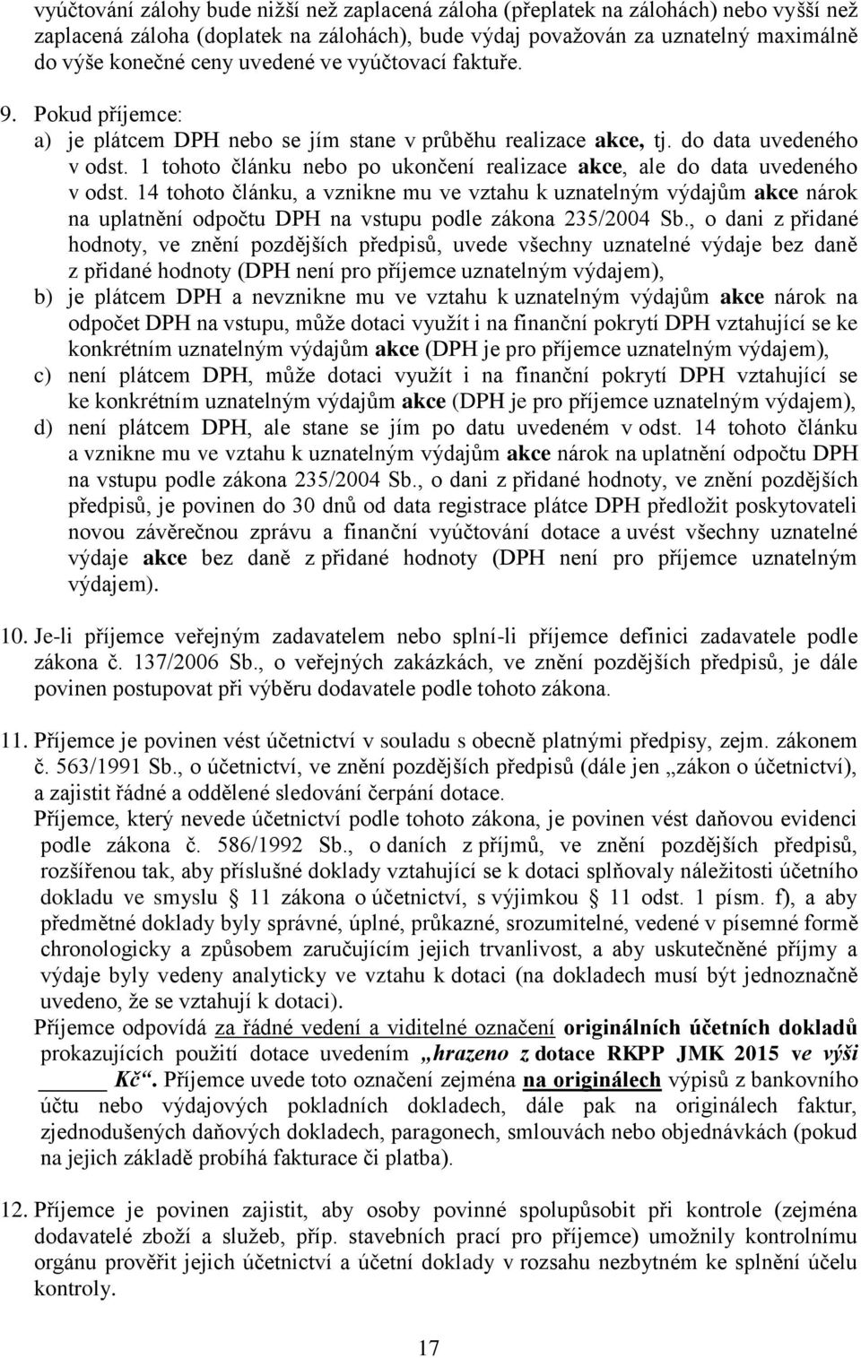 1 tohoto článku nebo po ukončení realizace akce, ale do data uvedeného v odst.