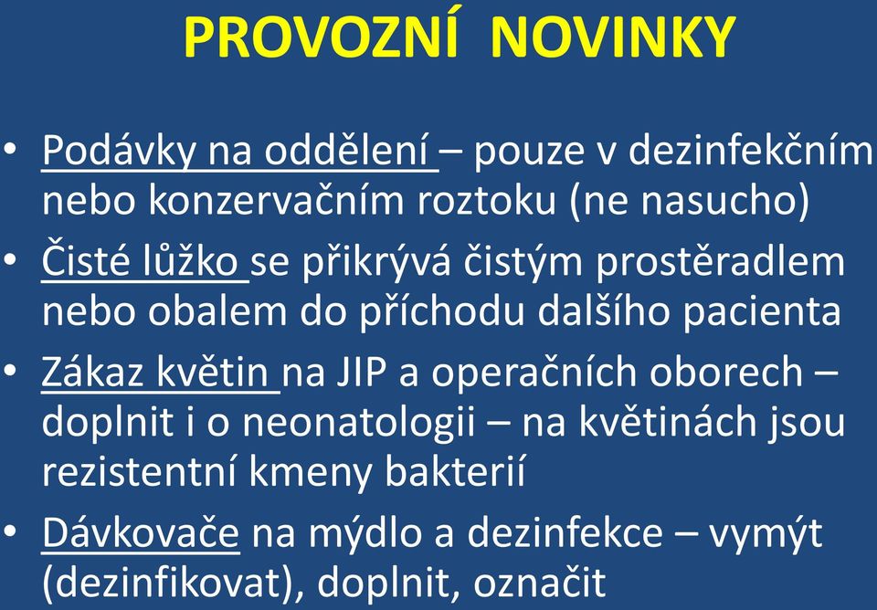 pacienta Zákaz květin na JIP a operačních oborech doplnit i o neonatologii na květinách