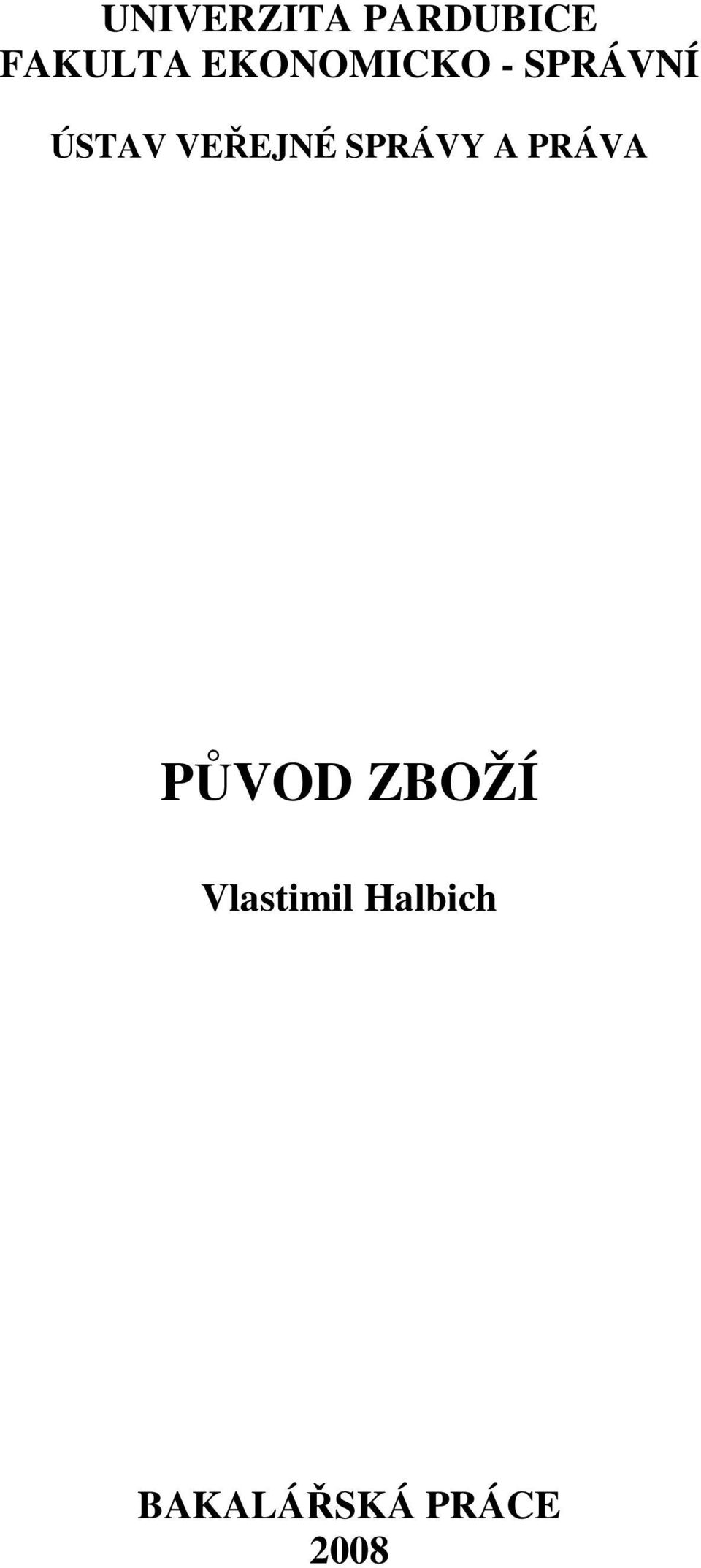 VEŘEJNÉ SPRÁVY A PRÁVA PŮVOD