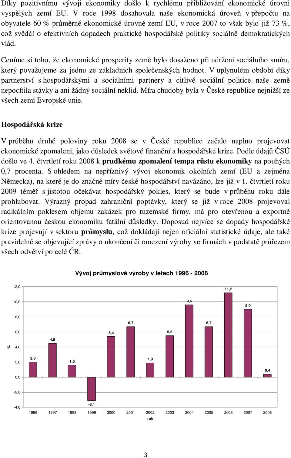 hospodářské politiky sociálně demokratických vlád.