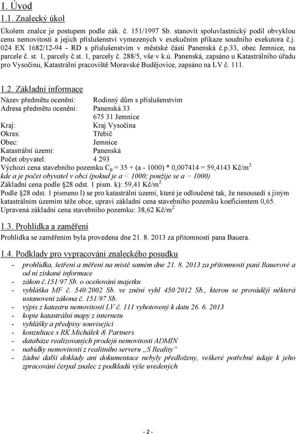 p.33, obec Jemnice, na parcele č. st. 1, parcely č.st. 1, parcely č. 288/5, vše v k.ú.