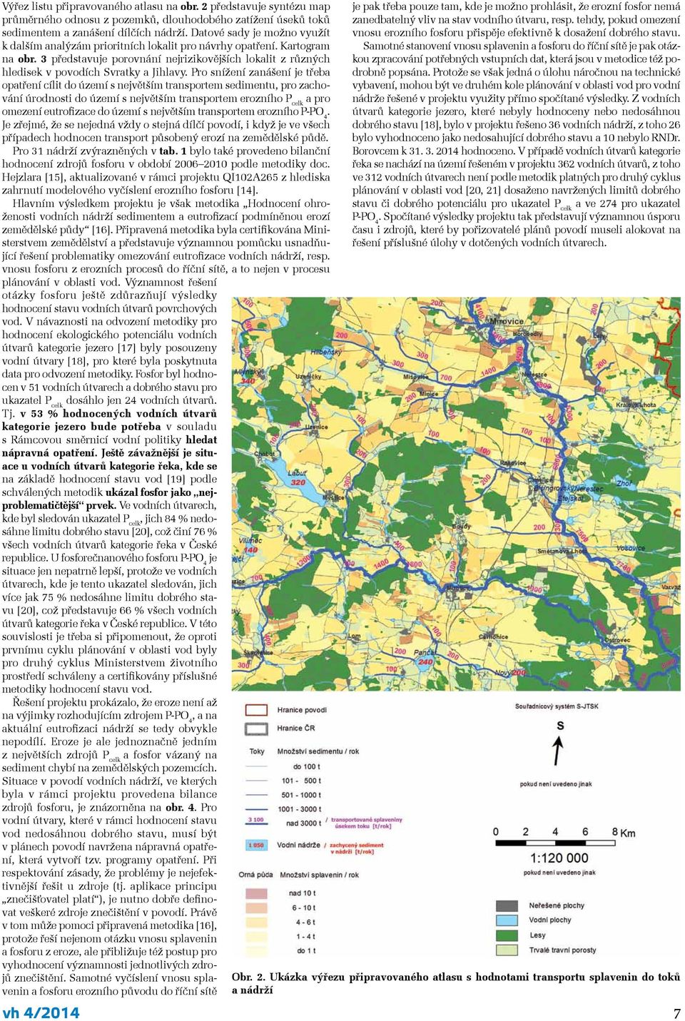 3 představuje porovnání nejrizikovějších lokalit z různých hledisek v povodích Svratky a Jihlavy.