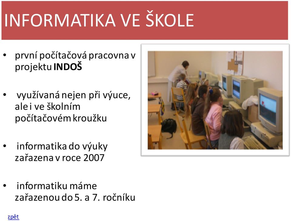 školním počítačovém kroužku informatika do výuky