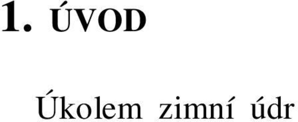 Vzhledem k tomu, že společenské potřeby jsou vždy vyšší než ekonomické možnosti vlastníka místních komunika města jako vlastníka místních komunikací s přihlédnutím k platným právním předpisům v této