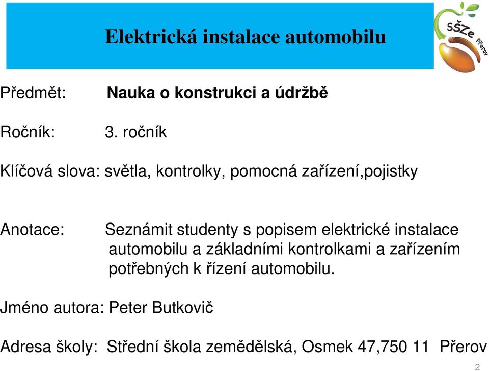 studenty s popisem elektrické instalace automobilu a základními kontrolkami a za ízením pot