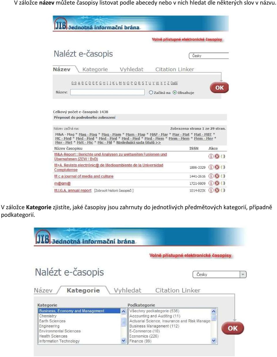 V záložce Kategorie zjistíte, jaké časopisy jsou