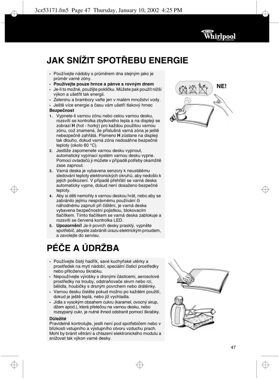 Ještě více energie a času vám ušetří tlakový hrnec Bezpečnost 1.