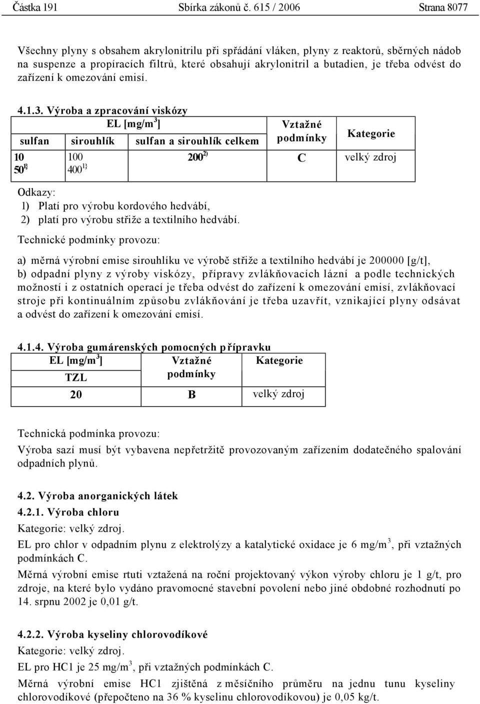 odvést do zařízení k omezování emisí. 4.1.3.