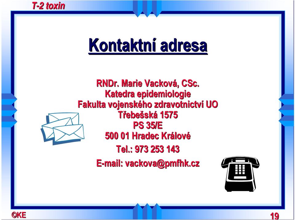 zdravotnictví UO Třebešská 1575 PS 35/E 500 01