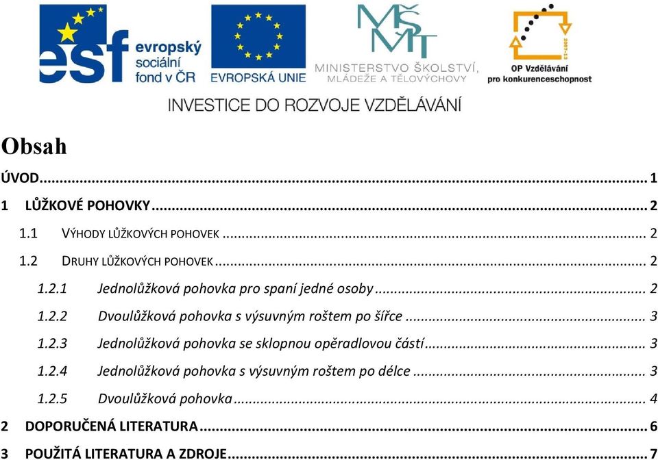 .. 3 1.2.4 Jednolůžková pohovka s výsuvným roštem po délce... 3 1.2.5 Dvoulůžková pohovka.