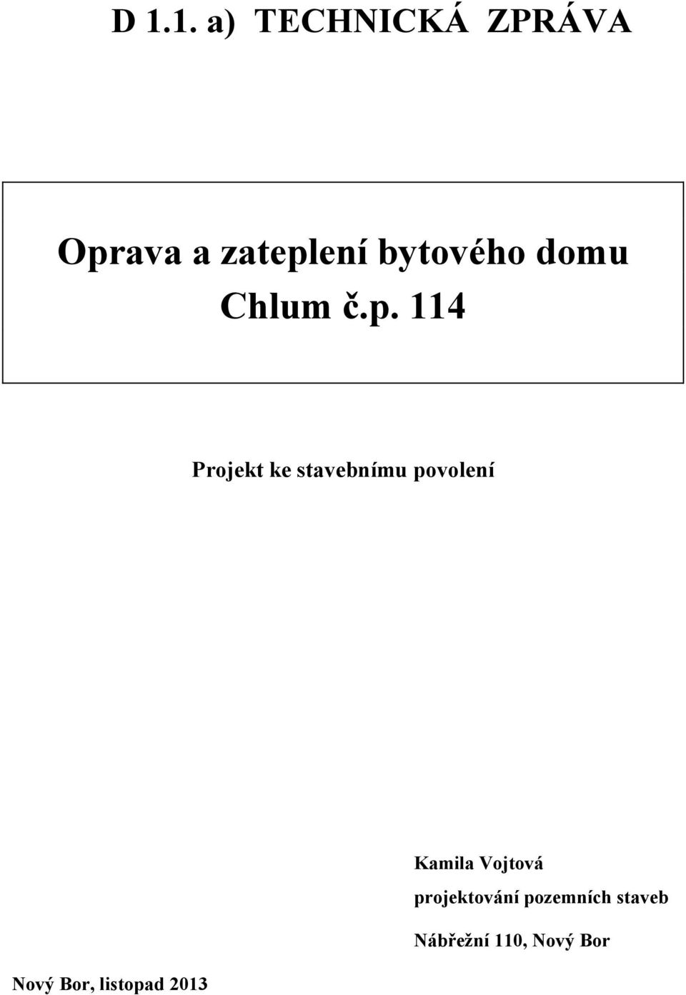 114 Projekt ke stavebnímu povolení Kamila Vojtová