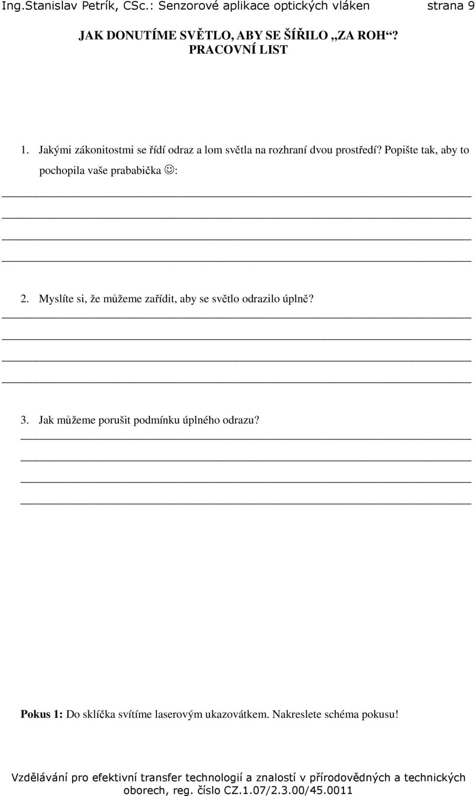 Jakými zákonitostmi se řídí odraz a lom světla na rozhraní dvou prostředí?