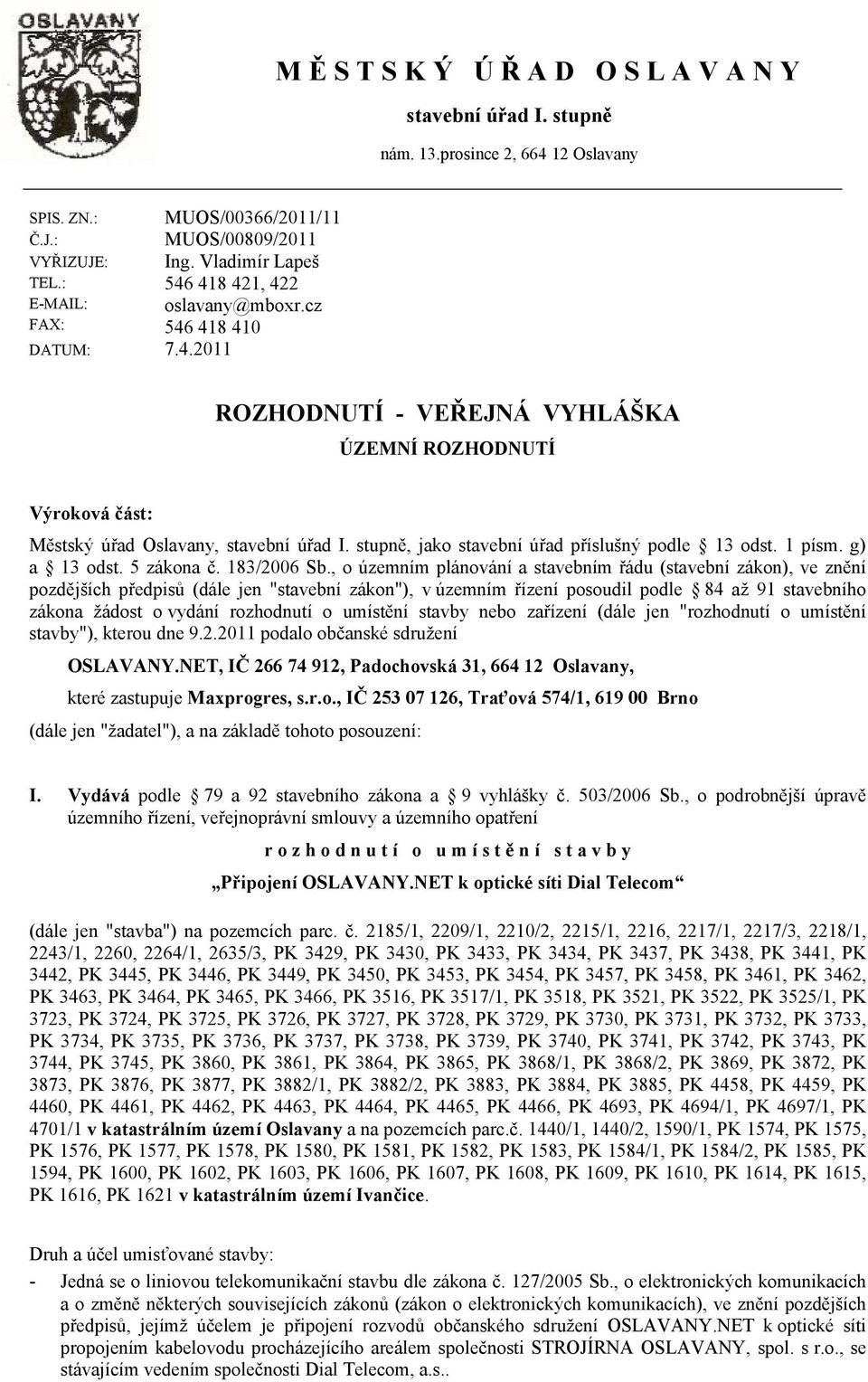 1 písm. g) a 13 odst. 5 zákona č. 183/2006 Sb.