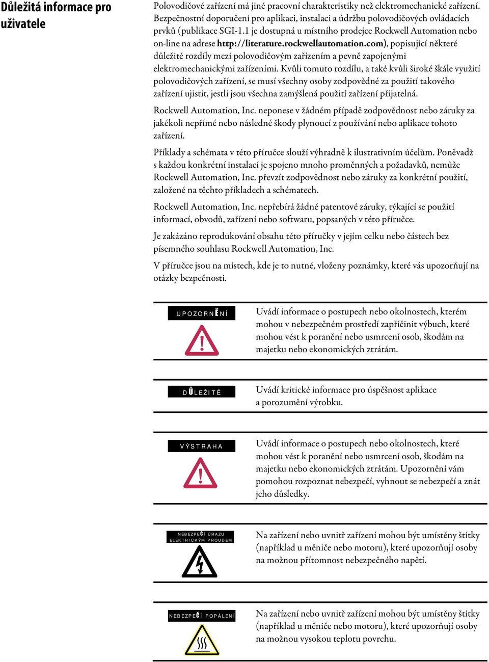 1 je dostupná u místního prodejce Rockwell Automation nebo on-line na adrese http://literature.rockwellautomation.