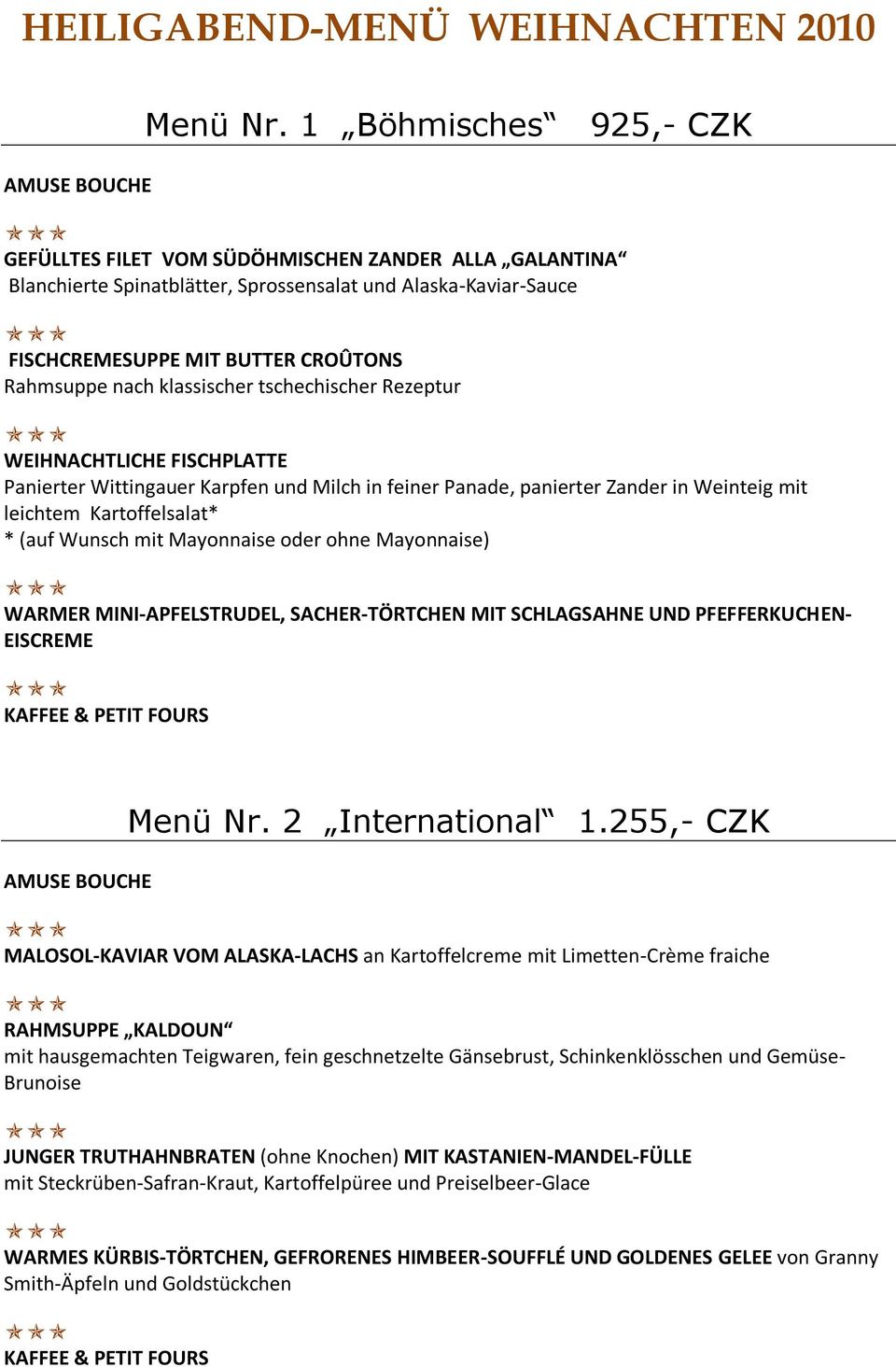 klassischer tschechischer Rezeptur WEIHNACHTLICHE FISCHPLATTE Panierter Wittingauer Karpfen und Milch in feiner Panade, panierter Zander in Weinteig mit leichtem Kartoffelsalat* * (auf Wunsch mit