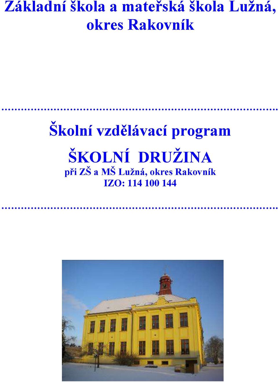 Školní vzdělávací program ŠKOLNÍ