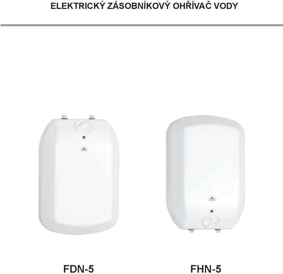 ELEKTRICKÝ ZÁSOBNÍKOVÝ OHŘÍVAČ VODY - PDF Free Download