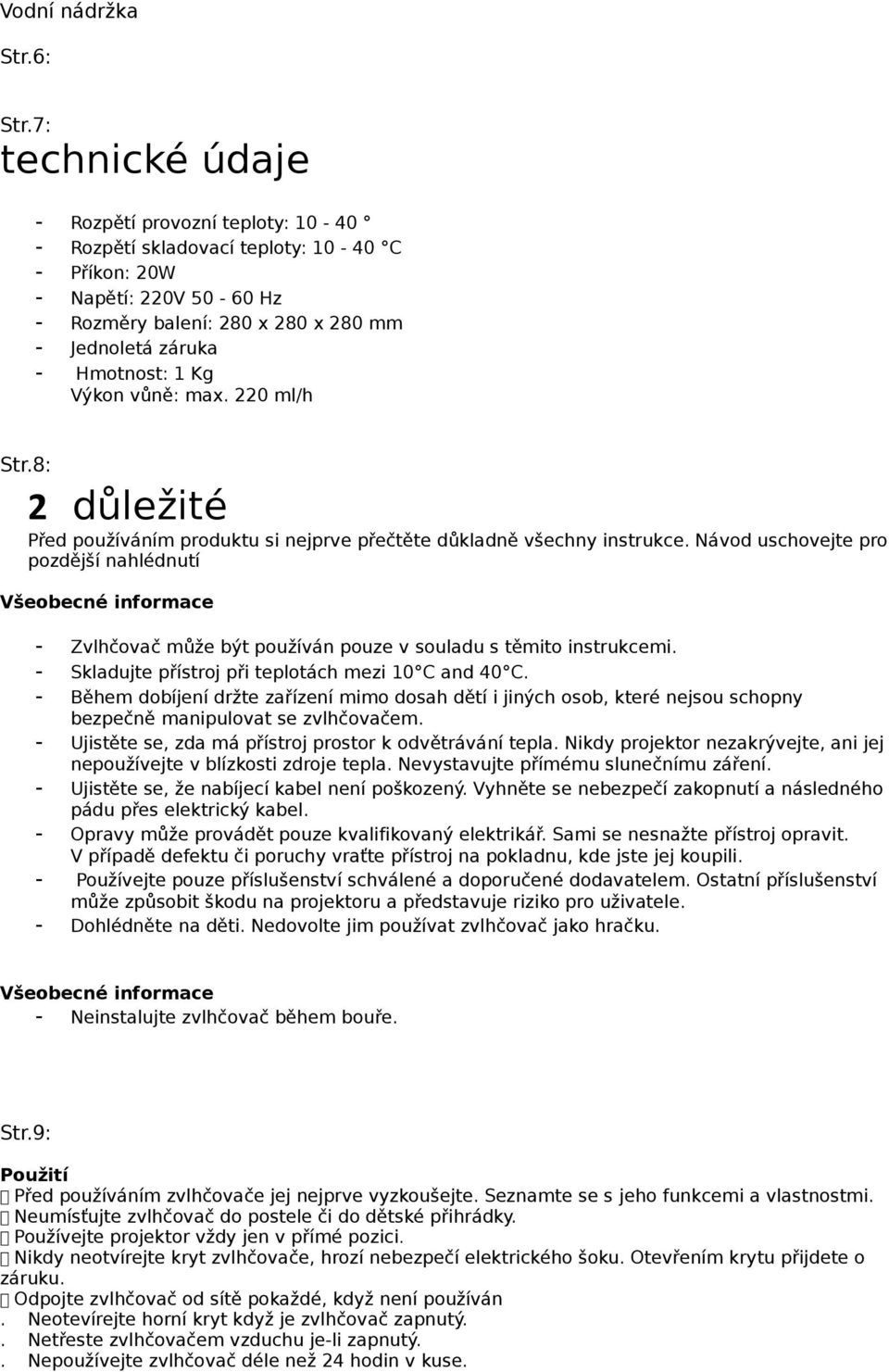 Kg Výkon vůně: max. 220 ml/h Str.8: 2 důležité!!! Před používáním produktu si nejprve přečtěte důkladně všechny instrukce.