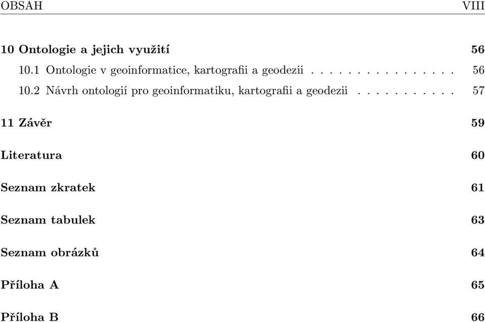 2 Návrh ontologií pro geoinformatiku, kartografii a geodezii.