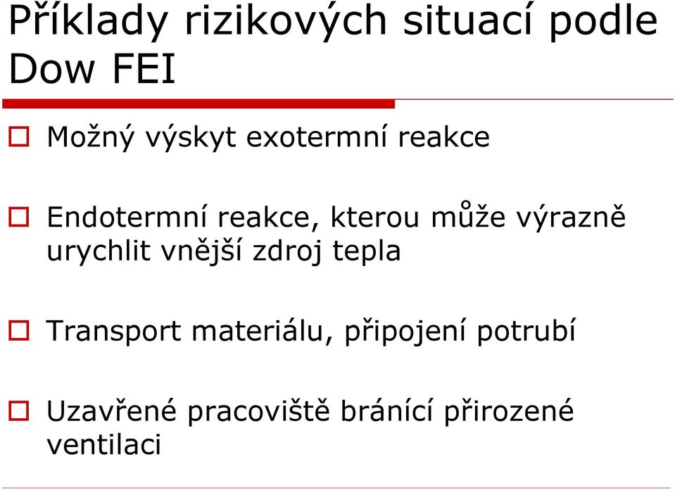 urychlit vnější zdroj tepla Transport materiálu,