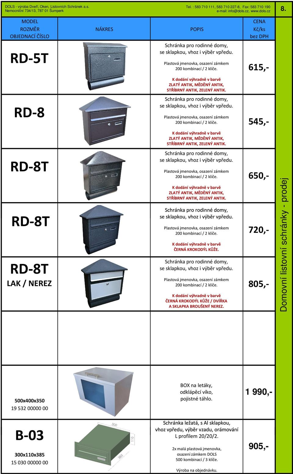 615,- 545,- 650,- 720,- 500x400x350 19 532 00000 00 B-03 15 030 00000 00 BOX na letáky, odklápěcí víko,