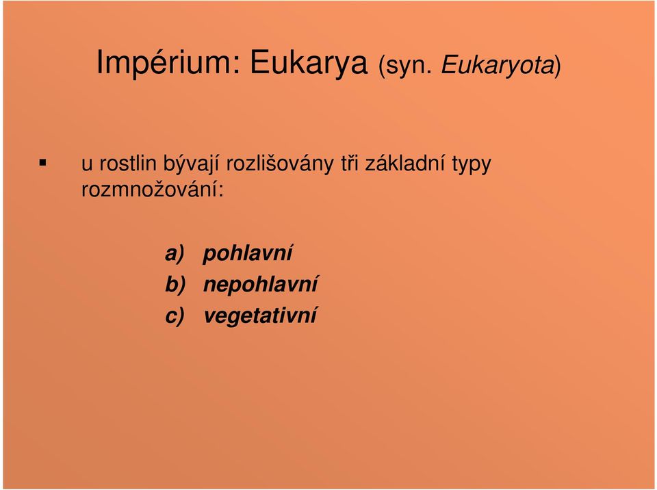 rozlišovány tři základní typy