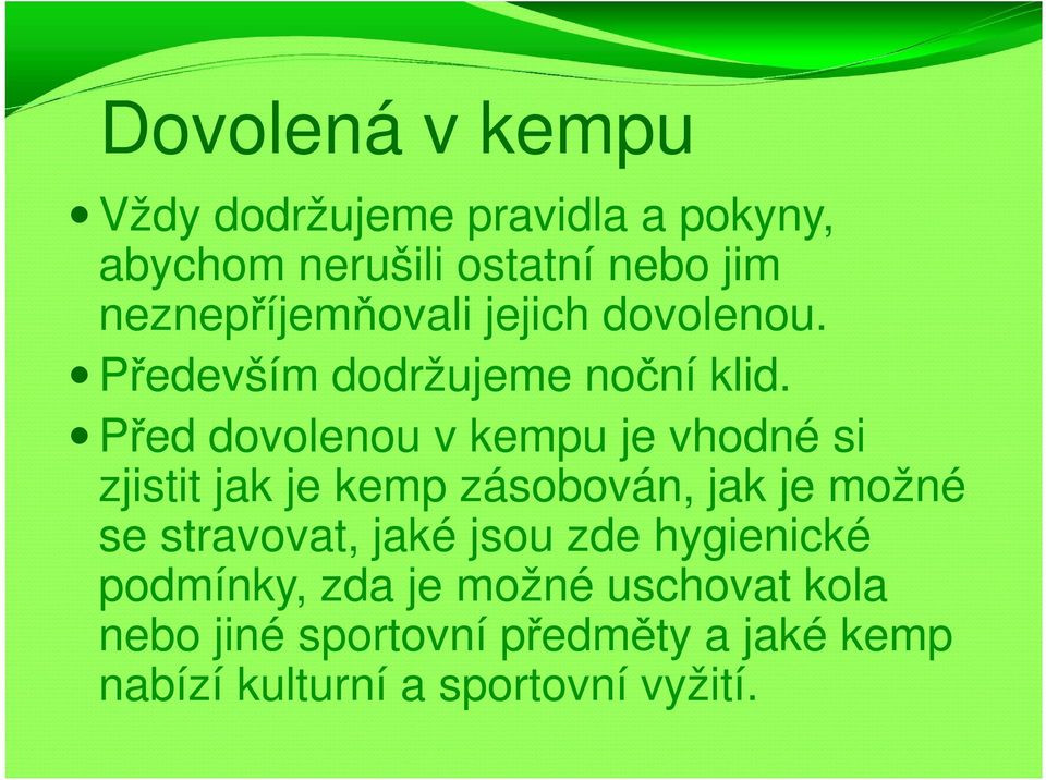 Před dovolenou v kempu je vhodné si zjistit jak je kemp zásobován, jak je možné se stravovat,