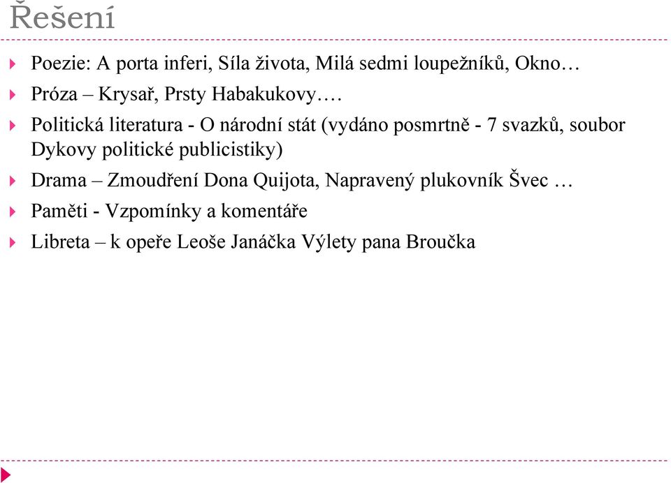 Politická literatura - O národní stát (vydáno posmrtně - 7 svazků, soubor Dykovy