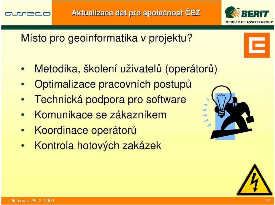 Metodika, školení uživatelů (operátorů) Optimalizace