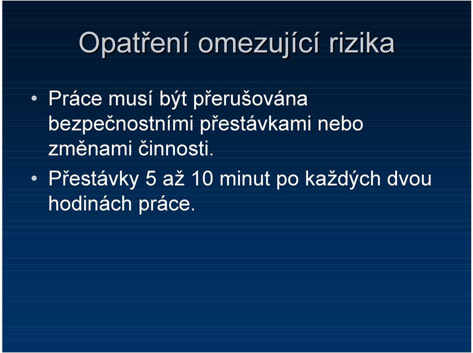 přestávkami nebo změnami činnosti.